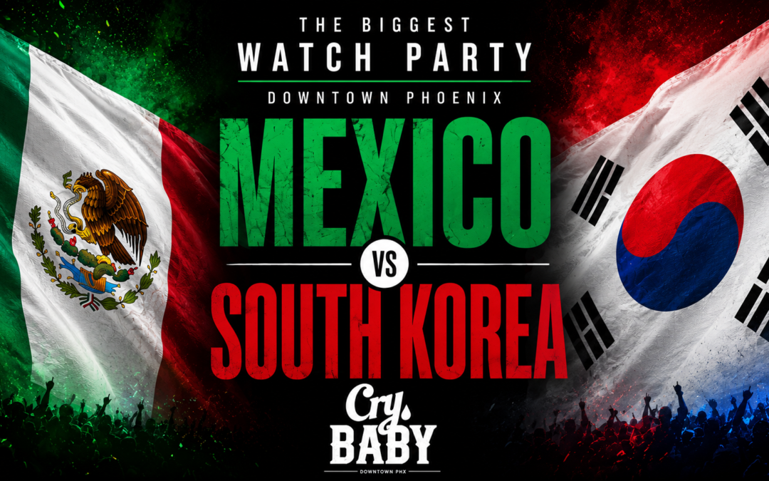 Mexico vs South Korea Watch Party | Cry Baby PHX